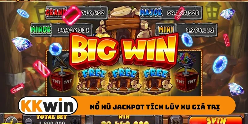 Nổ hũ jackpot tích lũy xu giá trị
